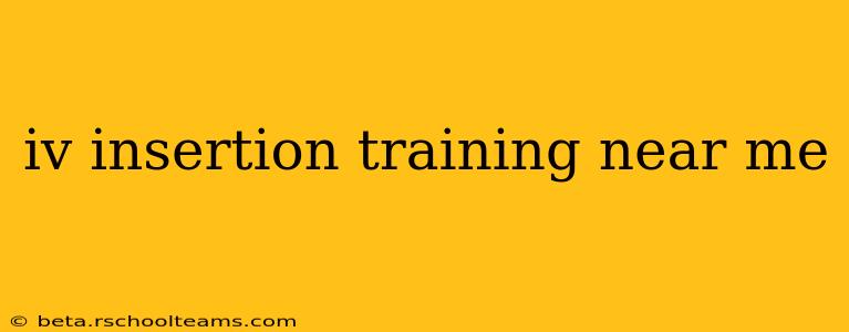 iv insertion training near me