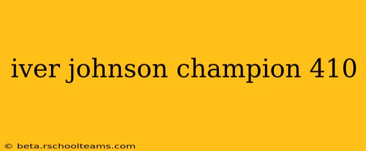 iver johnson champion 410