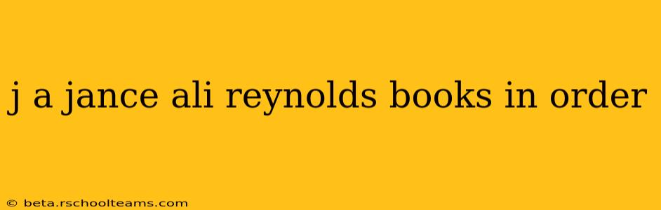 j a jance ali reynolds books in order