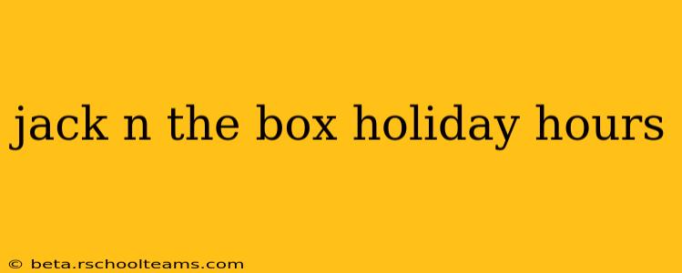 jack n the box holiday hours