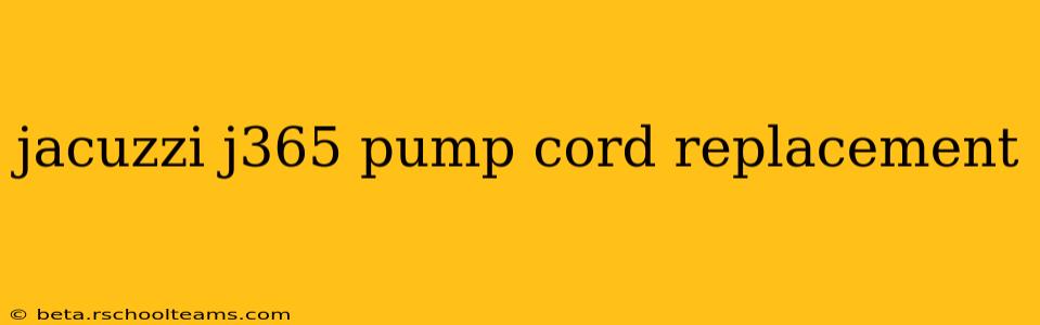 jacuzzi j365 pump cord replacement