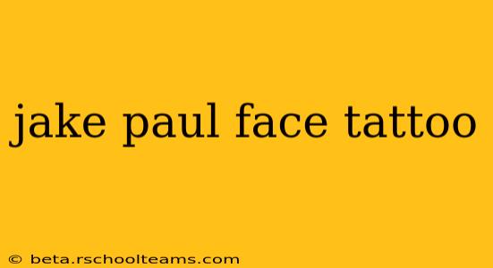 jake paul face tattoo