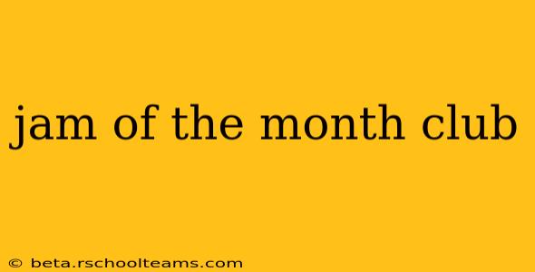 jam of the month club