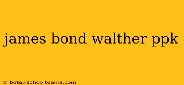 james bond walther ppk