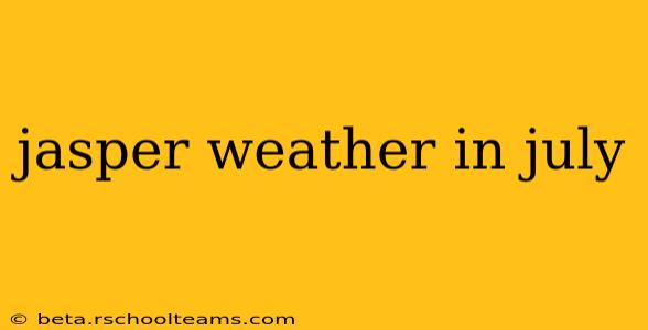 jasper weather in july