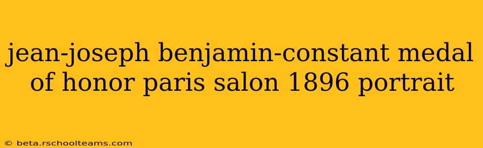 jean-joseph benjamin-constant medal of honor paris salon 1896 portrait