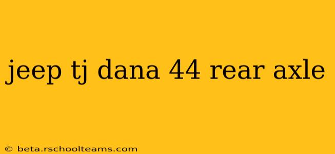 jeep tj dana 44 rear axle