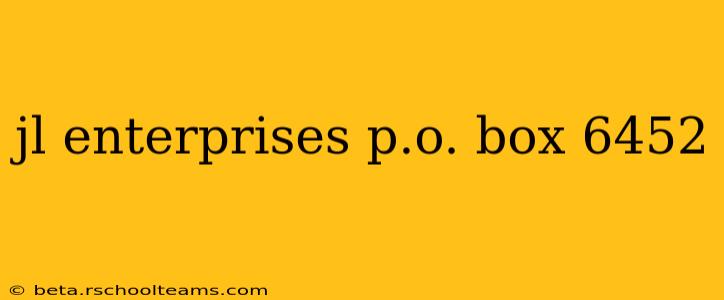 jl enterprises p.o. box 6452 jl enterprises p.o. box 6452