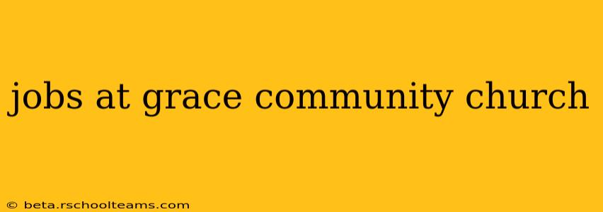 jobs at grace community church