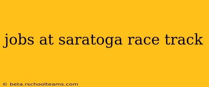 jobs at saratoga race track