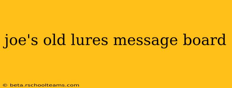 joe's old lures message board