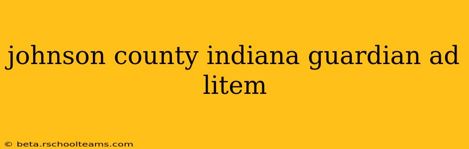 johnson county indiana guardian ad litem