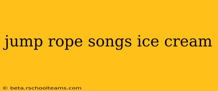 jump rope songs ice cream