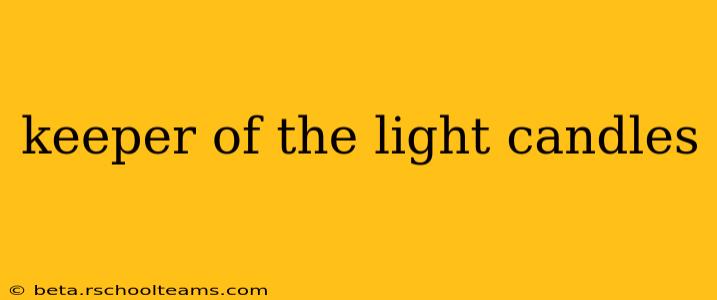 keeper of the light candles