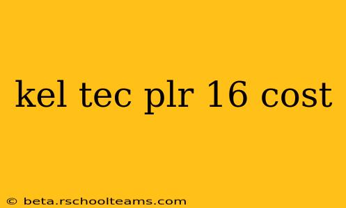 kel tec plr 16 cost