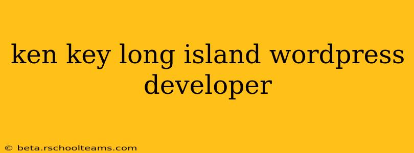 ken key long island wordpress developer