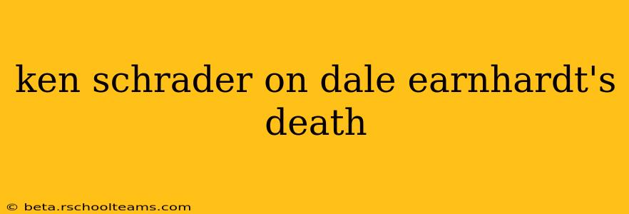 ken schrader on dale earnhardt's death