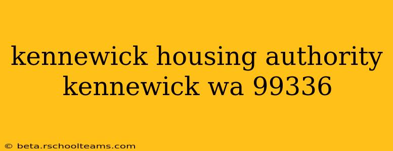 kennewick housing authority kennewick wa 99336