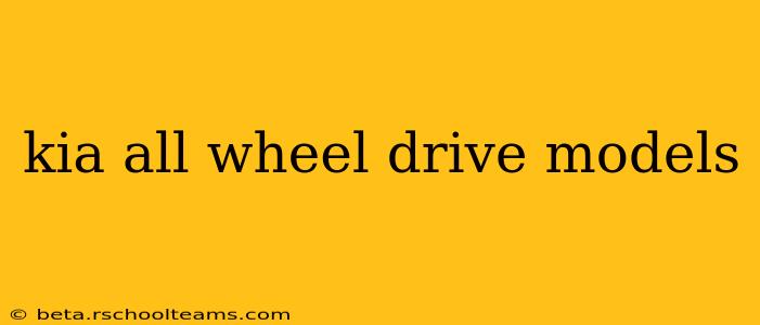 kia all wheel drive models