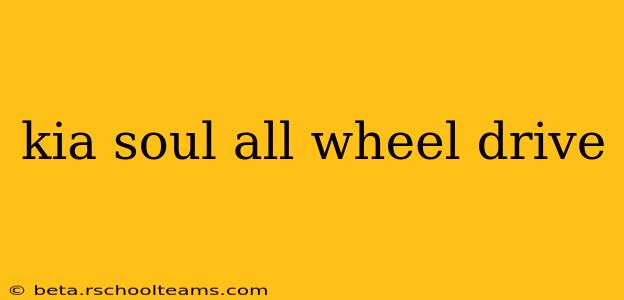 kia soul all wheel drive
