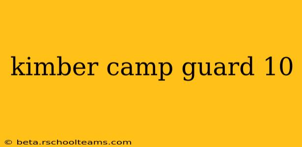kimber camp guard 10