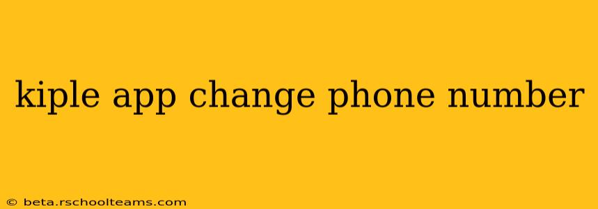 kiple app change phone number