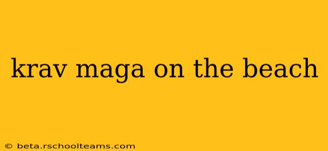 krav maga on the beach