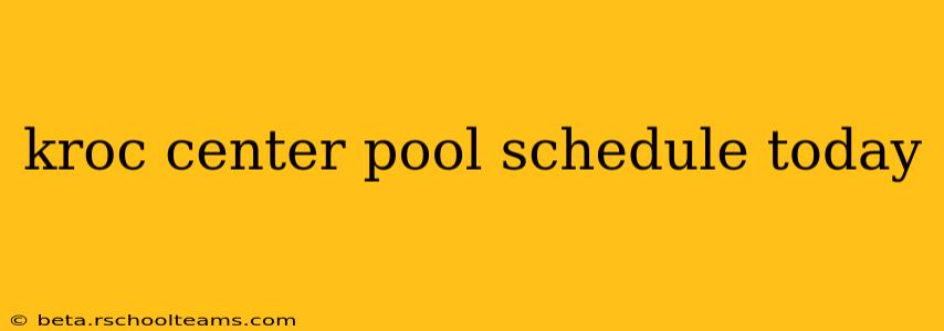 kroc center pool schedule today