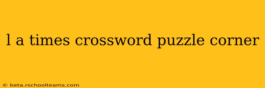 l a times crossword puzzle corner