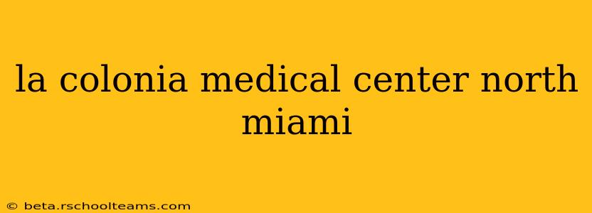 la colonia medical center north miami
