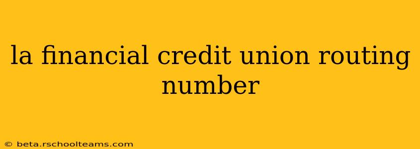 la financial credit union routing number