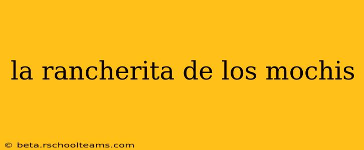 la rancherita de los mochis
