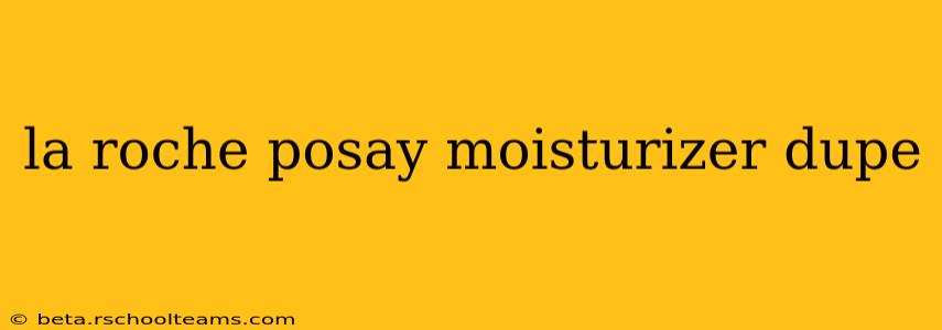 la roche posay moisturizer dupe