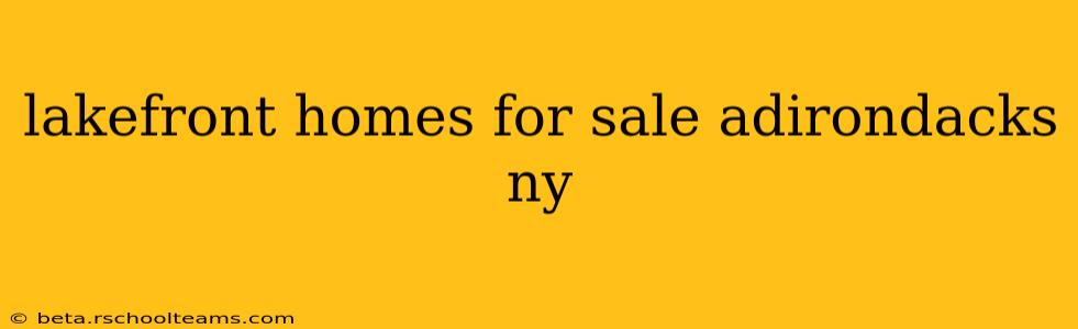 lakefront homes for sale adirondacks ny