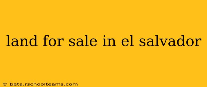 land for sale in el salvador