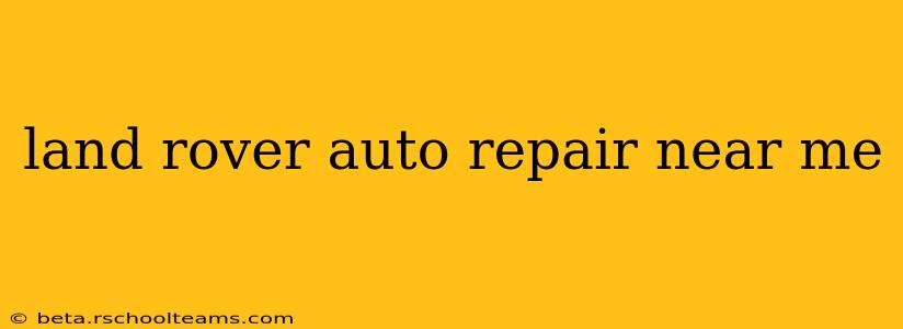 land rover auto repair near me