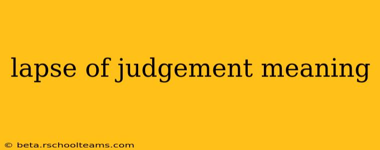 lapse of judgement meaning