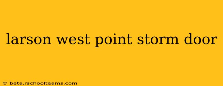 larson west point storm door