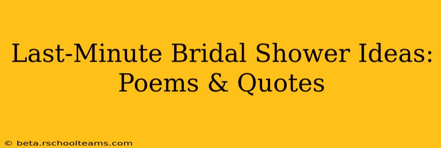 Last-Minute Bridal Shower Ideas: Poems & Quotes