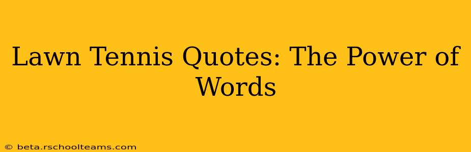 Lawn Tennis Quotes: The Power of Words