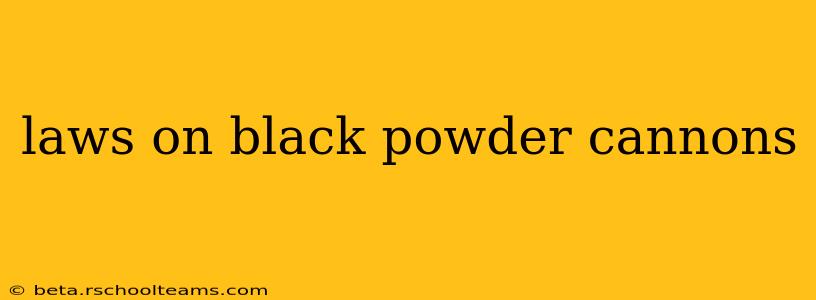 laws on black powder cannons