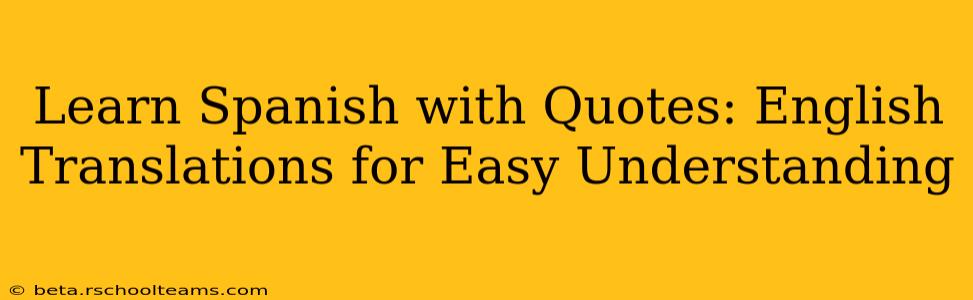 Learn Spanish with Quotes: English Translations for Easy Understanding