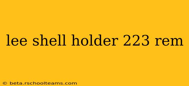 lee shell holder 223 rem