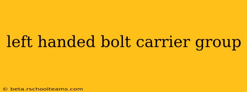 left handed bolt carrier group