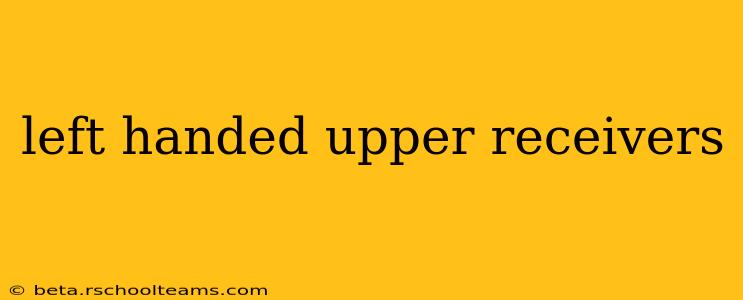 left handed upper receivers