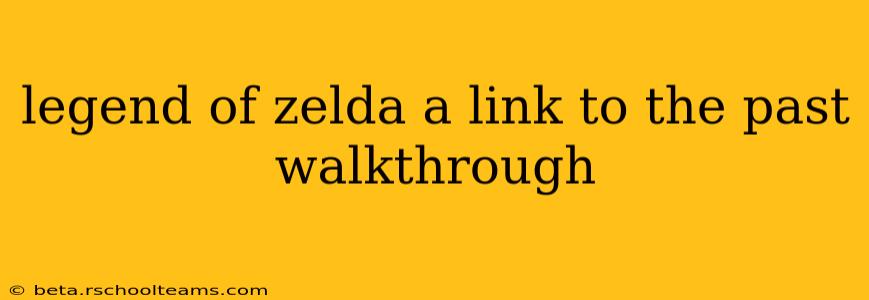 legend of zelda a link to the past walkthrough