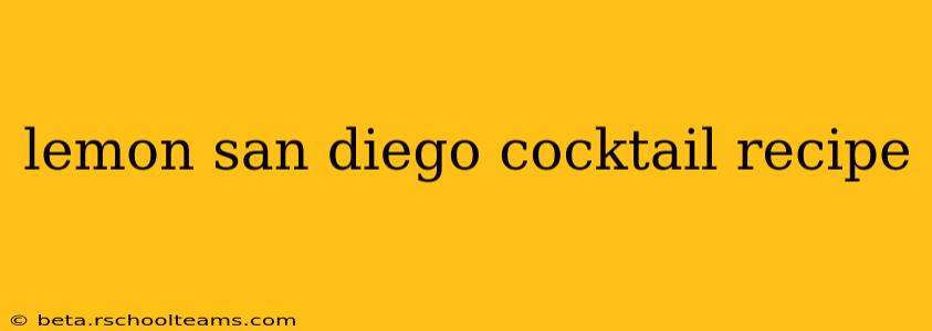 lemon san diego cocktail recipe