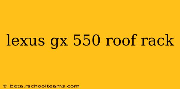 lexus gx 550 roof rack