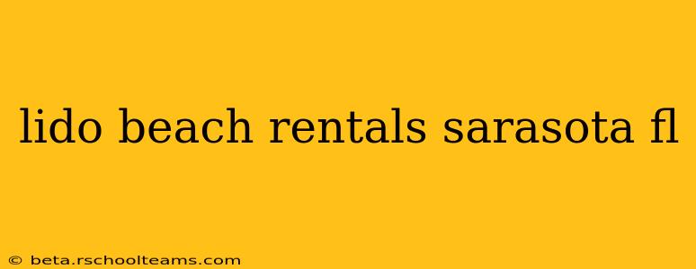 lido beach rentals sarasota fl