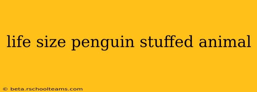 life size penguin stuffed animal